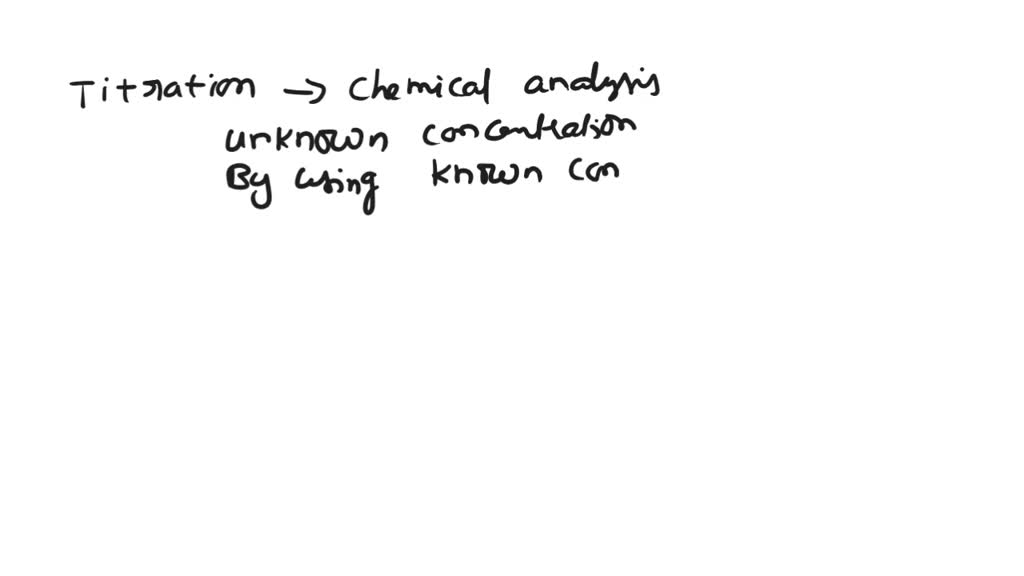 SOLVED What is titration? Why is it important to rinse the burette and