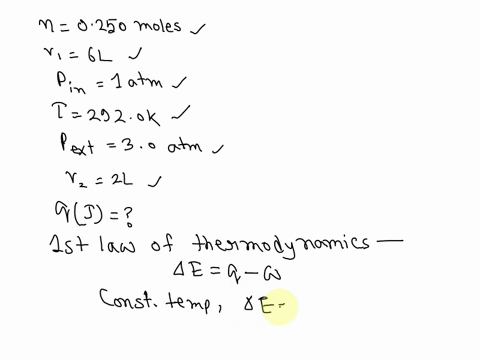 consider-a-gas-cylinder-containing-0250-moles-of-an-ideal-gas-in-a-volume-of-600-l-with-a-pressure-of-100-atm-the-cylinder-is-surrounded-by-a-constant-temperature-bath-at-2920-k-with-an-exte-25724