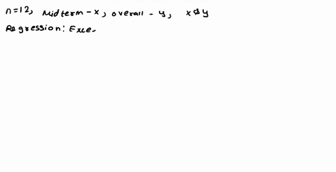 the-midterm-exam-score-and-the-overall-grade-for-random-sample-of-12-students-in-an-elementary-statistics-course-are-shown-in-the-following-table-midterm-grade-score-qverall-grade-65-70-55-f-29409