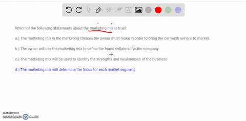 which-of-the-following-statements-about-the-marketing-mix-is-truea-the-marketing-mix-is-the-marketing-choices-the-owner-must-make-in-order-to-bring-the-car-wash-service-to-marketb-the-owner-70694