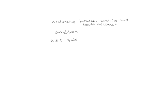 olivia-sees-that-in-her-data-there-is-a-relationship-between-regular-exercise-and-a-range-of-health-outcomes-with-those-doing-exercise-having-better-outcomes-olivia-can-claim-which-of-the-following-st