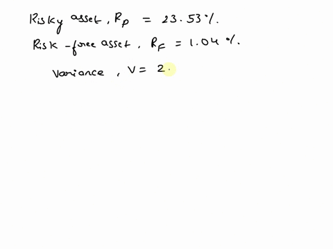 the-return-of-the-risky-asset-is-2353-the-variance-is-216-the-risk-free-asset-return-is-104-sophias-utility-function-is-u-ln-r-c-c-2-what-is-the-sharpe-ratio-of-sophias-optimal-portfolio-66953
