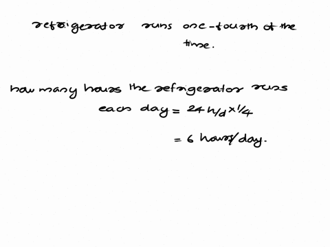 a-refrigerator-using-1013-w-runs-one-fourth-of-the-time-how-much-does-the-electricity-cost-to-run-the-refrigerator-each-month-30-days-at-11-per-kwh-___-78296