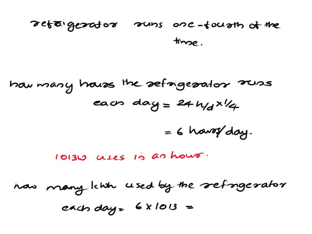 SOLVED A refrigerator using 1018W runs twothirds of the time. How