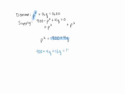 suppose-the-demand-function-for-a-commodity-is-given-by-the-equation-p2-16q-1600-and-the-supply-function-is-given-by-the-equation-900-p2-4q-0-solve-the-supply-equation-for-p2-p2-substitute-t-34672