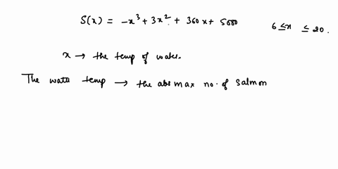 10-points-the-number-of-salmon-swimming-upstream-t0-spawn-is-approximated-by-sx-x3-3x2-360x-5000-6-20-where-represents-the-temperature-of-the-water-in-degrees-celsius-find-the-water-temperat-62327