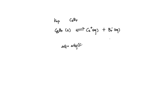 calculate-ksp-for-csbr-at-25-c-kaq-br-aq-csbrs-gf-kjmol-2920-1028-4140-24629