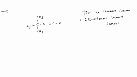 what-is-the-common-name-for-the-following-alkyne-ch3-ch3-ch3-trimethylacetylene-tert-butylacetylene-isopropylacetylene-neohexyne-trimethylpropyne-submit-request-answer-22622