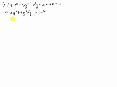 classify-whether-the-following-differential-equations-are-linear-homogeneous-separable-bernoulli-or-an-exact-also-find-the-general-solution-of-the-given-differential-equations-1-xy2-3y2-dy-2-25792