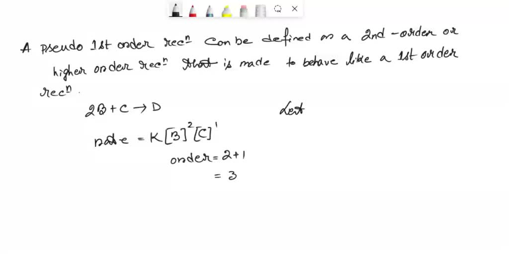 SOLVED: Explain Pseudo Order Reactions in comparison with real order ...