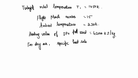 2-a-turbojet-engine-with-afterbumer-operates-under-the-conditions-given-below-using-the-ideal-cycle-analysis-approach-in-case-of-operation-without-afterburner-obtain-the-unit-thrust-and-spec-19573