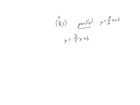 question-9-1443-pyt1012-wite-an-equation-for-a-line-passing-through-the-point-85-that-is-parallel-to-yfrac25-x2-then-write-a-s-a-slope-intercept-equation-for-a-line-passing-through-the-point-85-that-i