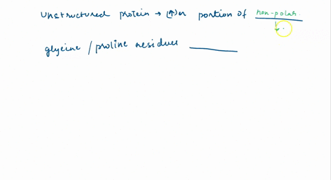 a-would-a-protein-that-is-mostly-unstructured-be-expected-to-have-a-higher-proportion-of-amino-acids-with-polar-or-nonpolar-side-chains-b-would-the-protein-be-expected-to-have-more-or-fewer-93216