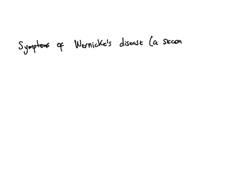 5-multiple-choice-1-point-symptoms-of-wernickes-disease-a-secondary-alcohol-abuse-effect-include-cognitive-clarity-lack-of-energy-hypothermia-low-blood-pressure-or-coma-enhanced-muscle-coordination-in