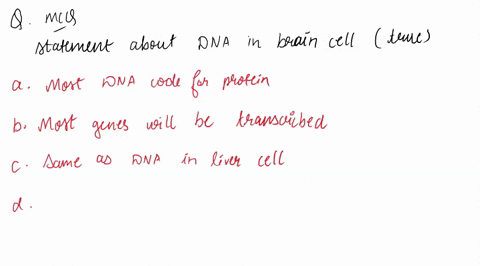 which-of-the-following-statements-about-the-dna-in-one-of-your-brain-cells-is-true-a-most-of-the-dna-91715