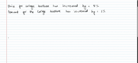 college-textbooks-increased-in-price-by-8-causing-a-1-increase-in-quantity-demanded-demand-is-____-inelastic-elastic-unit-elastic-elasticity-82187