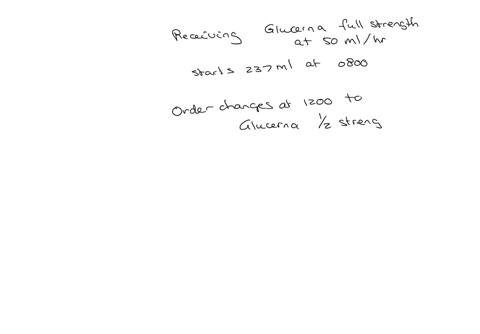 a-patient-is-prescribed-glucerna-15-cal-full-strength-at-50-mlhr-the-nurse-pours-237-ml-of-the-formula-in-a-feeding-container-and-starts-the-feeding-at-0800-at-1200-the-physician-changes-the-feeding-t