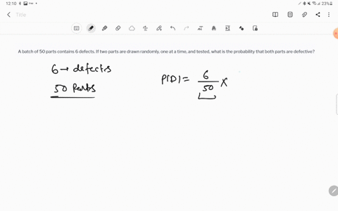 a-batch-of-50-parts-contains-6-defects-if-two-parts-are-drawn-randomly-one-at-a-time-and-tested-what-is-the-probability-that-both-parts-are-defective-43439