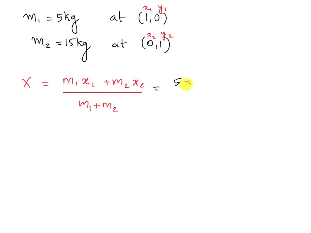 SOLVED: Two Bodies Of Masses 5kg And 15kg Are Located In The Cartesian ...