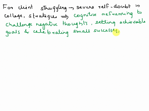 imagine-being-a-cognitively-oriented-therapist-who-has-two-clients-one-client-suffers-from-severe-self-doubt-about-his-capacity-to-cope-successfully-with-the-demands-of-college-college-is-an-77772