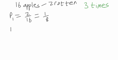 a-basket-contains-16-apples-of-which-two-are-rotten-sample-of-three-apples-is-selected-at-random_-what-is-the-probability-that-the-sample-contains-two-rotten-apples-000250-b-001000-006500-06-42812