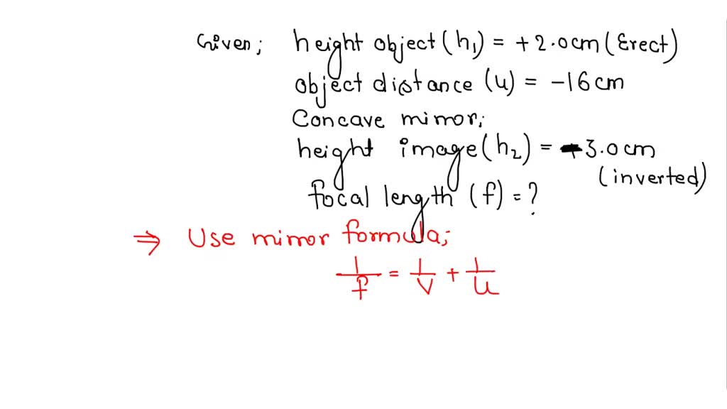 SOLVED An object 2cm high is placed at a distance of 16cm from a