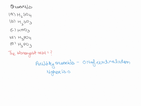 which-of-the-following-oxyacids-is-the-strongest-acid-a-sulfuric-acid-hzso4-b-sulfurous-acid-hzsos-nitric-acid-hnos-d-phosphoric-acid-hpo4-e-phosporous-acid-hspos-51145