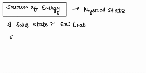 classify-sources-of-energy-on-the-basis-of-physical-state-give-one-example-of-each-80271