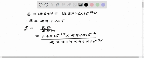 find-the-frequency-of-revolution-of-an-electron-with-an-energy-of-125-ev-in-a-uniform-magnetic-field-of-magnitude-291-t-b-calculate-the-radius-of-the-path-of-this-electron-if-its-velocity-is-99618