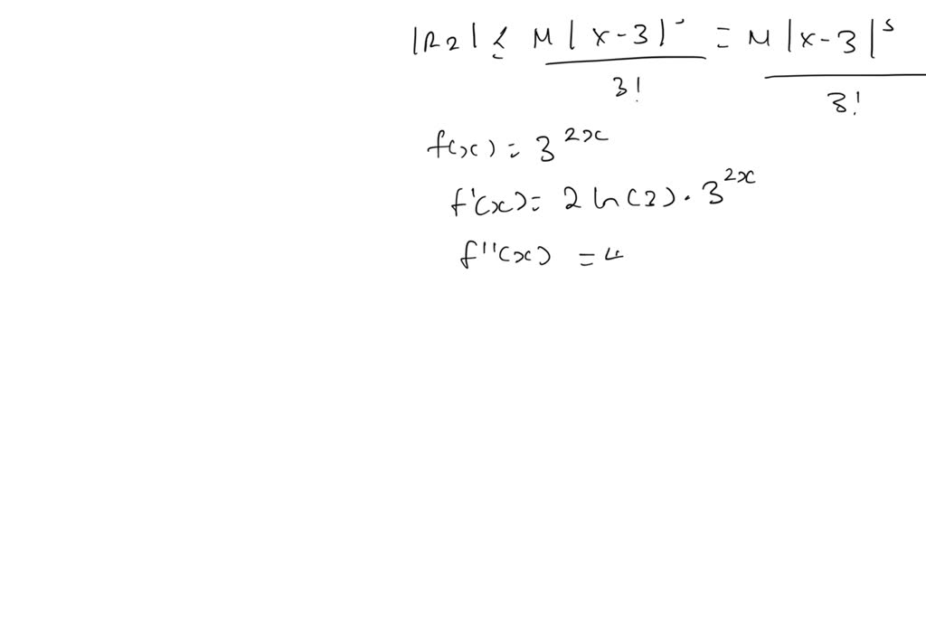 SOLVED: Calculate the maximum error of the 2nd order Taylor polynomial ...