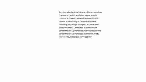 an-otherwise-healthy-35-year-old-man-sustains-a-fracture-of-the-left-pelvis-in-a-motor-vehicle-collision-a-3-week-period-of-bed-rest-for-this-patient-is-most-likely-to-cause-which-of-the-following-phy