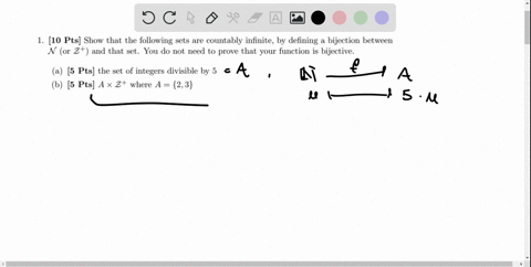 10-pts-show-that-the-following-sets-are-countably-infinite-by-defining-a-bijection-between-n-or-2-and-that-set-you-do-not-need-to-prove-that-your-function-is-bijective-5-pts-the-set-of-integ-53337
