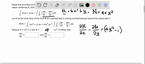 use-greens-theorem-to-calculate-the-work-done-by-the-force-f-on-a-particle-that-is-moving-counterclockwise-around-the-closed-path-c-fx-y-6x2-yji-4xylj-c-boundary-of-the-region-lying-between-94965