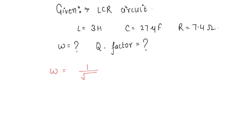 SOLVED Calculate resonant frequency and Qfactor of a series LCR
