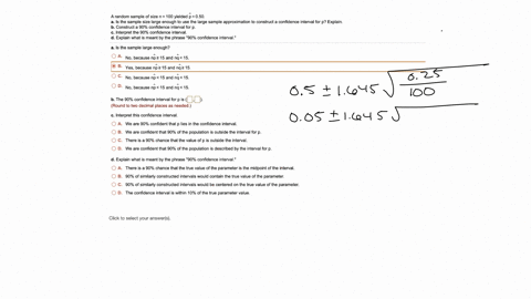 a-random-sample-of-size-100-yielded-p050-is-the-sample-size-large-enough-to-use-the-large-sample-approximation-to-construct-confidence-interval-for-p-explain-construct-90-confidence-interval-78727