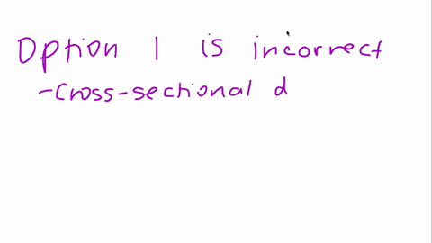 which-is-not-an-aspect-of-a-cross-sectional-design-it-is-appropriate-for-measuring-the-extent-of-change-in-problem-data-will-be-collected-from-study-population-at-one-point-in-time-researchi-75055