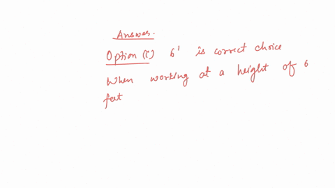 multiple-choice-what-is-the-minimum-working-height-that-requires-the-use-of-a-personal-fall-arrest-system-assuming-there-are-no-side-rails-or-enclosures-a-10-b-12-c-6-d-10