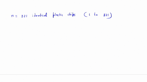 there-are-821-identical-plastic-chips-numbered-1-through-821-in-a-box-what-is-the-probability-of-reaching-into-the-box-and-randomly-drawing-a-chip-number-that-is-smaller-than-457-express-your-answer-a