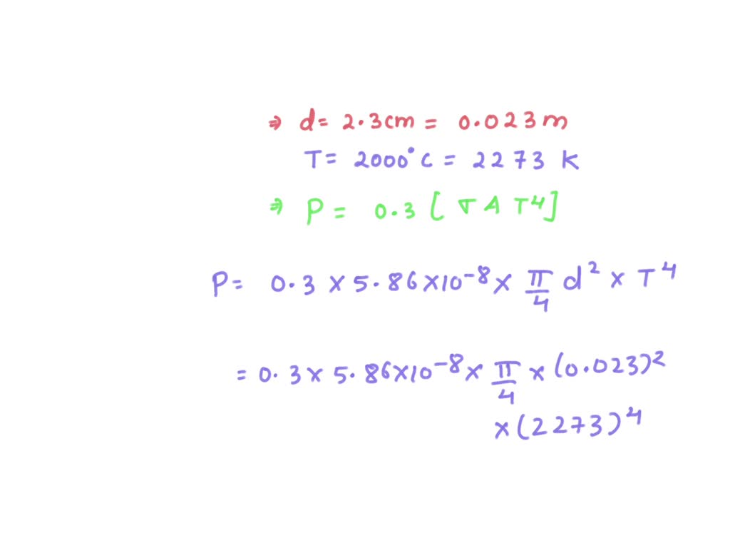 SOLVED A tungsten body of diameter 2.3 cm is at 2000° C. It radiates
