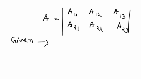 a11-a1z-a13-consider-block-matrix-a-where-a11-isa-5-x-2-matrix-azz-is-a-3-x-4-matrix-and-azt-an-az3-az3-is-a-3-x-5-matrix-find-the-dimensions-of-each-block-given-a12-is-a-ex-5-matrix-a13-is-01324