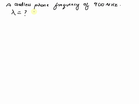 9-3-a-cordless-phone-operates-at-900-mhz-what-is-the-wavelength-of-the-electromagnetic-wave-used-by-this-phone-12176