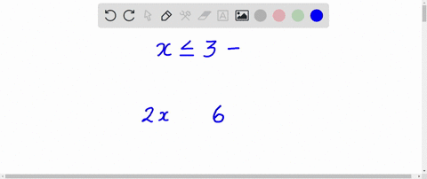 fill-in-the-blank-with-the-correct-inequality-symbol-if-x-leq-3-then-2-x-_____-6-76989