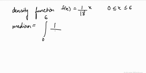 find-the-median-of-the-random-variable-whose-density-function-is-fxfrac118-x-0-leq-x-leq-6-32934