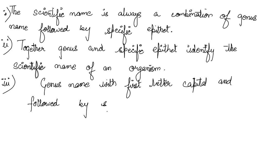 SOLVED 16 The scientific name (species) is always a combination of the followed by the 17