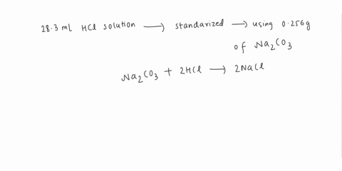 a-283-ml-hydrochloric-acid-solution-was-standardized-using-0256-g-of-sodium-carbonate-na2-co3-106-glmol-hci-3646-glmol-nazco3-2-hci-2-nacl-hzco3-write-capital-letters-only-on-the-space-provi-29637