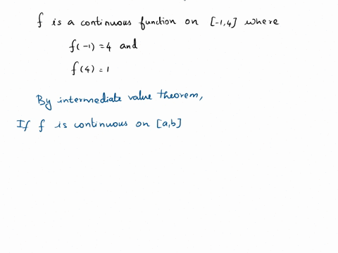 let-f-be-a-coutinuous-function-on-the-closed-interval-14-where-f-1-4and-f4-1-which-of-the-following-is-guaranteed-by-the-intermediate-value-theorem-f-c-3-for-at-least-one-hetween-aud-4-33-fo-58482