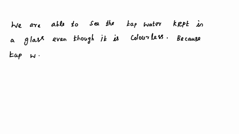 why-are-we-able-to-see-the-tap-water-in-the-glass-even-though-it-is-colourless-20112