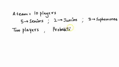 college-basketball-team-has-10-players-5-are-seniors-2-are-juniors-and-3-are-sophomores-two-players-are-randomly-selected-to-serve-as-captain-for-the-next-game_-what-is-the-probability-that-70737