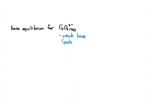 write-the-basic-equilibrium-equation-for-c2o42-be-sure-to-include-the-proper-phases-for-all-species-within-the-reaction-38522