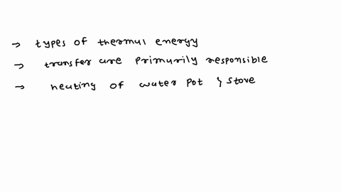 which-types-of-thermal-energy-transfer-are-primarily-responsible-for-heating-the-water-in-a-pot-on-a-stove-68174